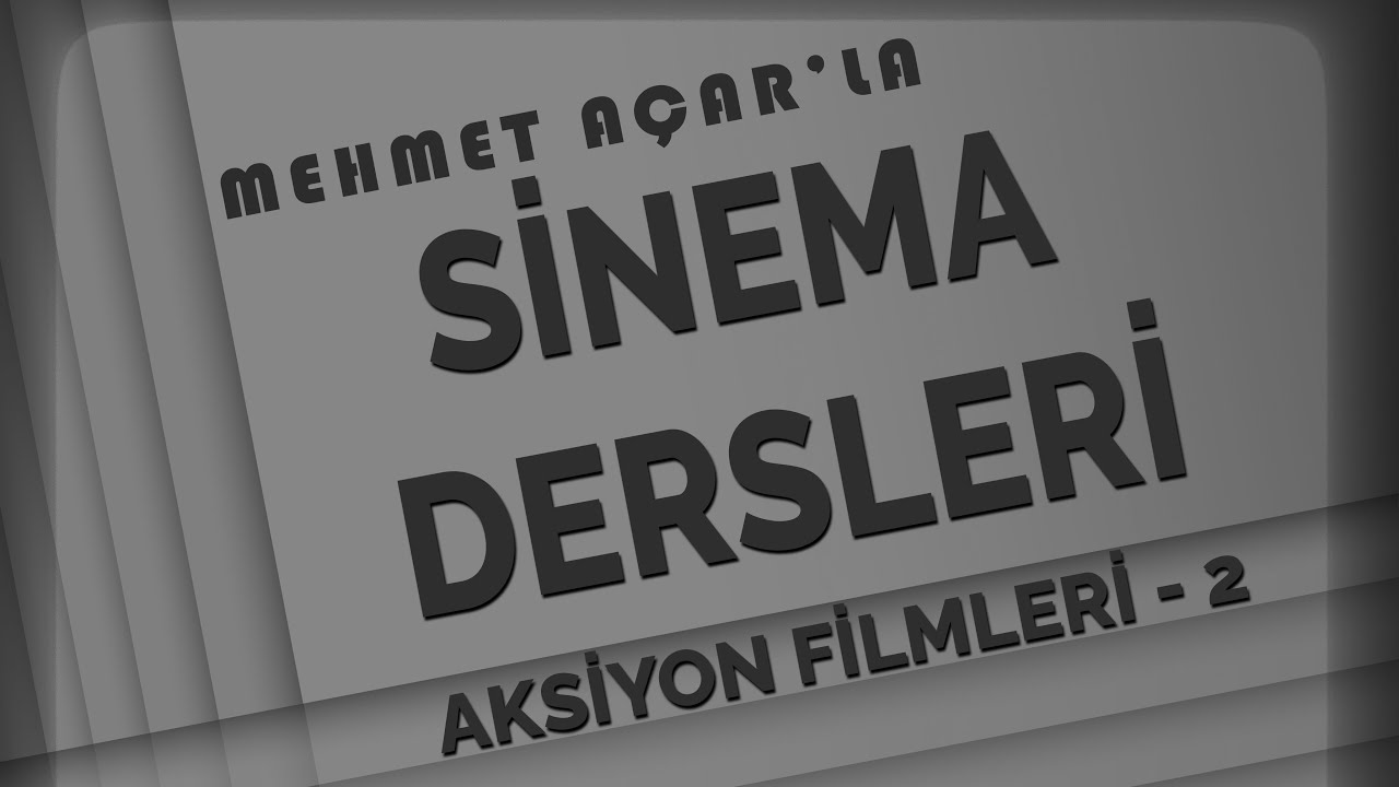 Mehmet Açar'la Sinema Dersleri: Aksiyon Filmleri - 2