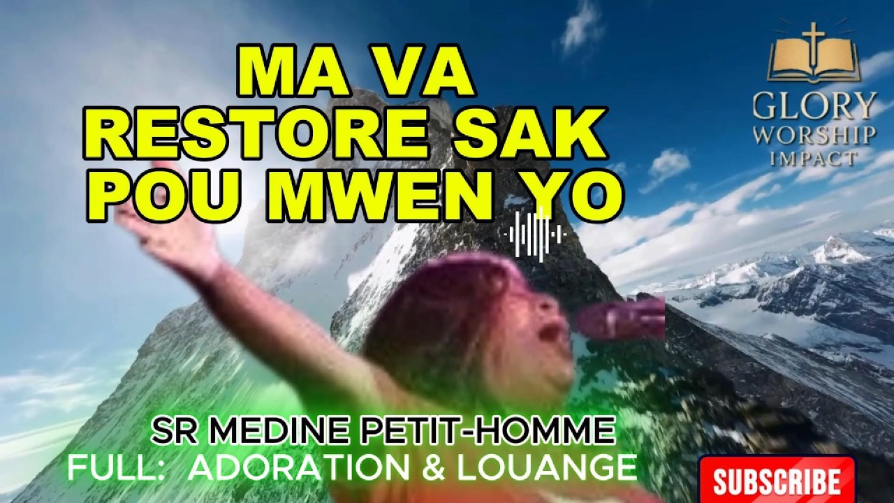 MA VA RESTORE SAK POU MWEN YO MEDINE PETIT  HOMME/ADORATION/GREGORY TOUSSAINT/GLORY WORSHIP IMPACT