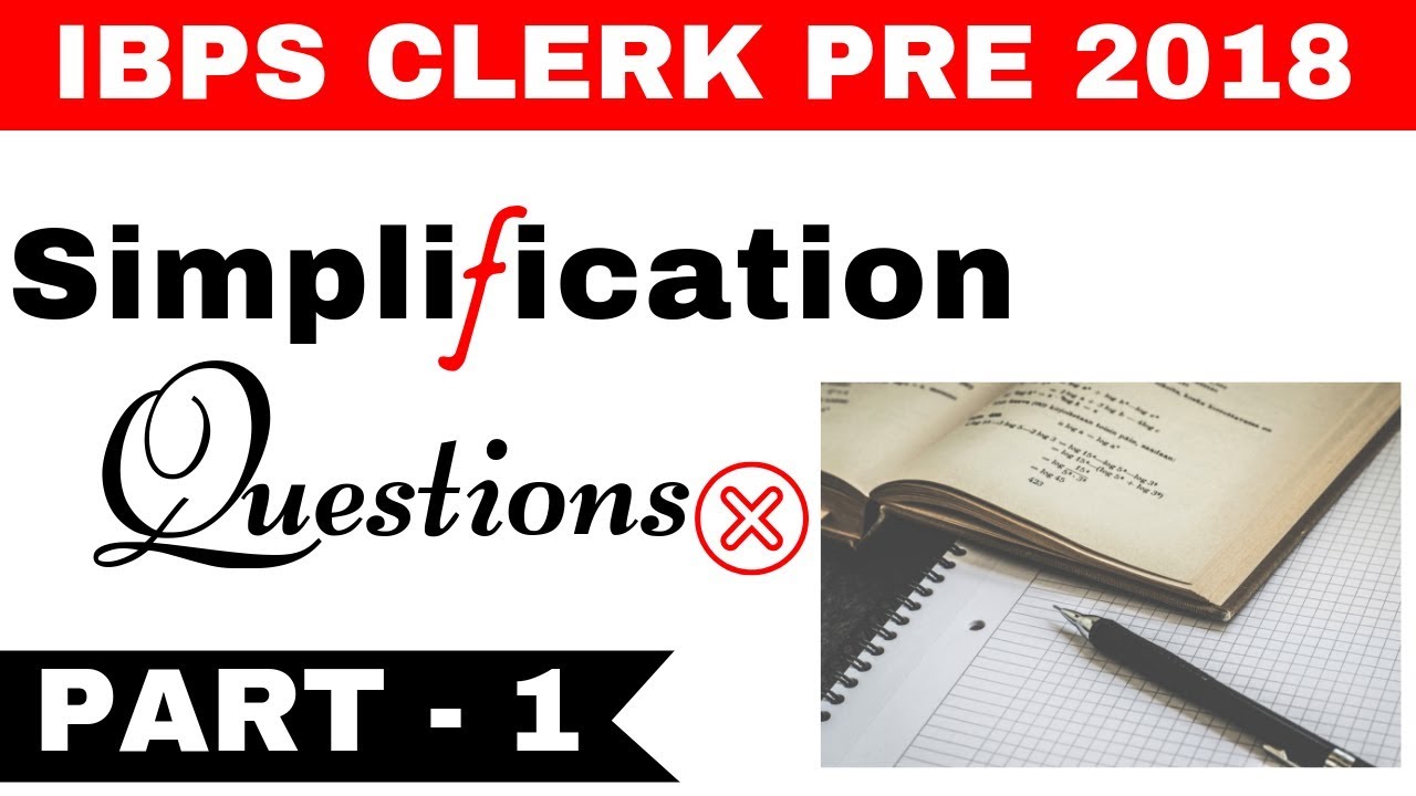 Simplification Questions for IBPS CLERK PRE and Mains Exams Part 1