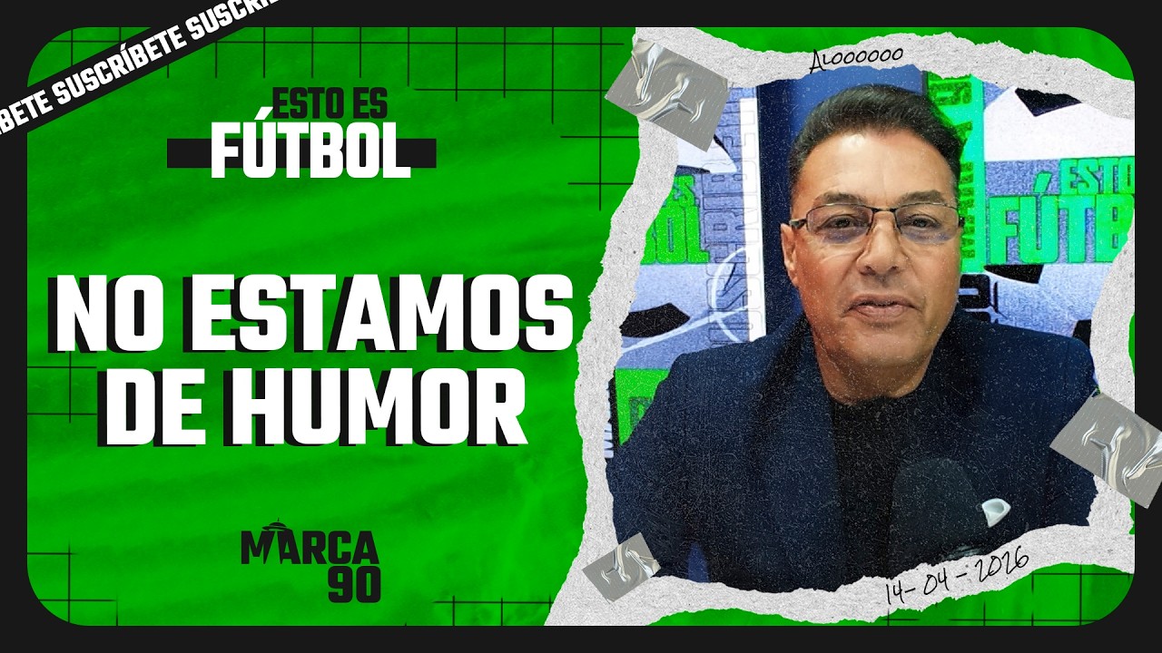 ESTO ES F&Uacute;TBOL | Lunes a viernes 22h00 - 14/04/2026