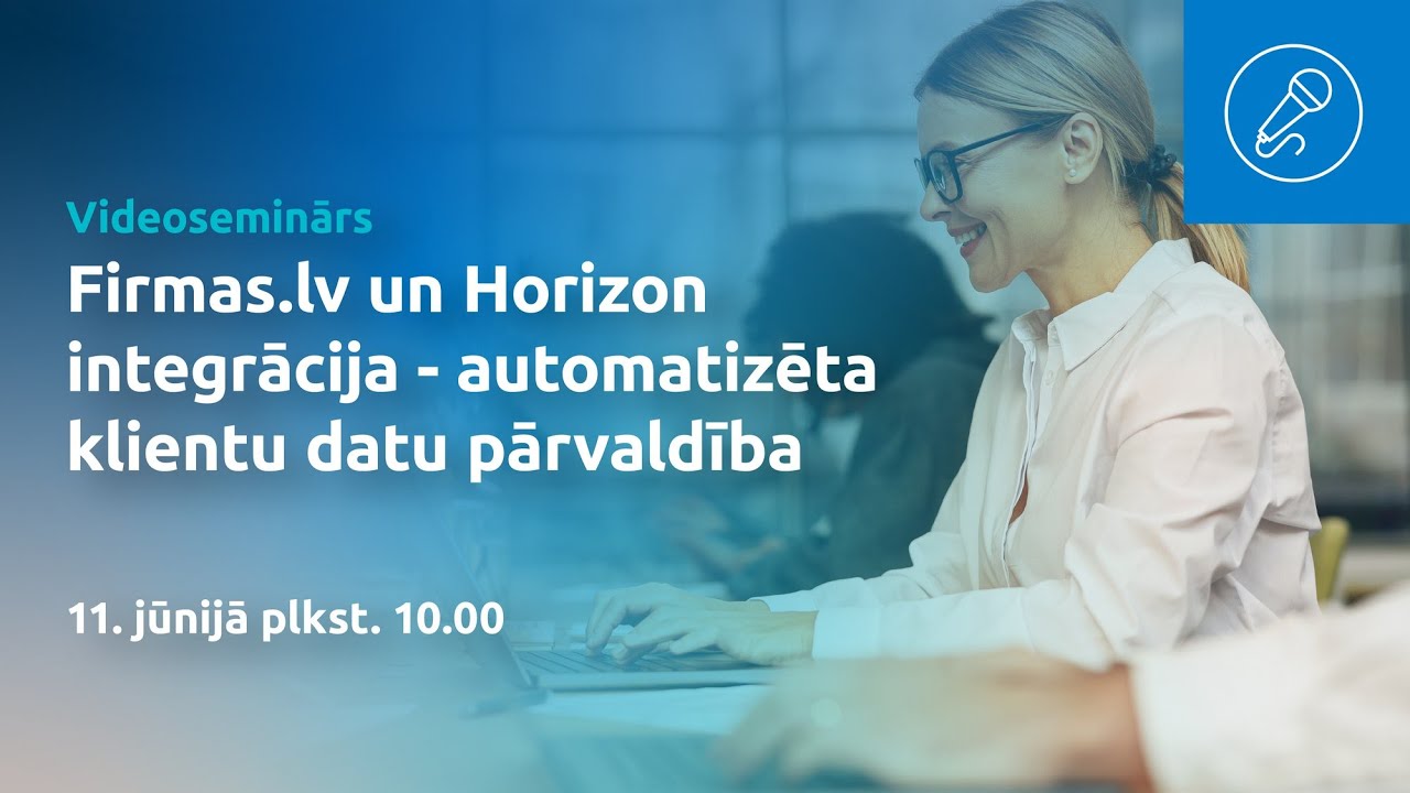 Videosemināra ieraksts - Firmas.lv un Horizon integrācija. - 11.06.2025