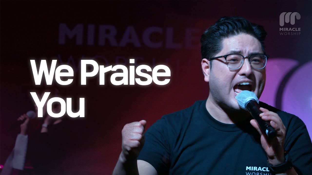 We Praise You | #WePraiseYou #미라클워십