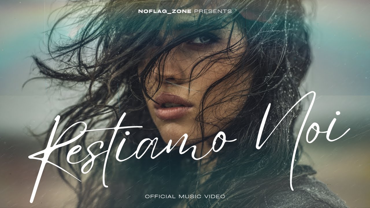 👉 Restiamo Noi &ndash; NOFLAG (Official Video)