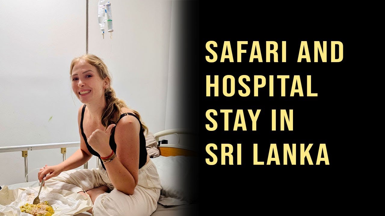 Safari und Krankenhausaufenthalt in Sri Lanka