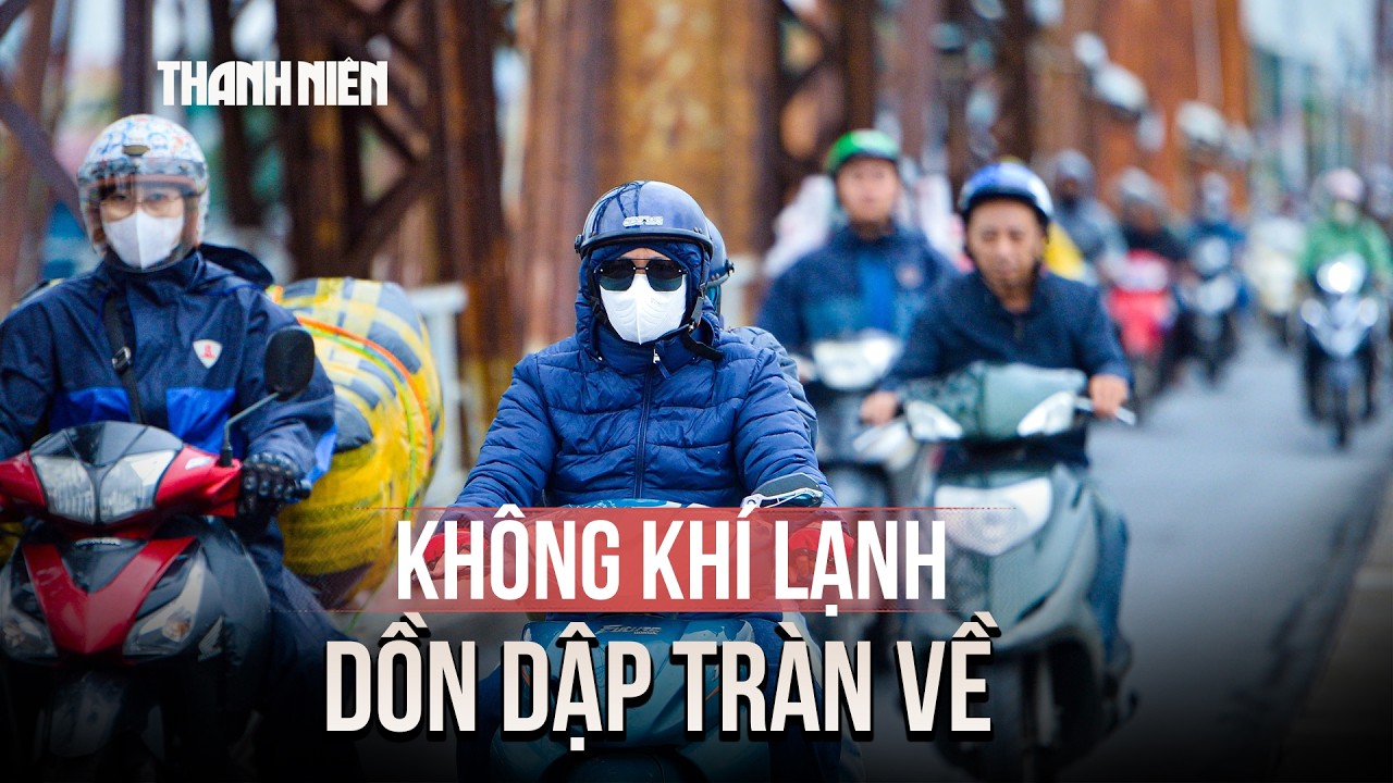 Không khí lạnh dồn dập tràn về, miền Bắc mưa rét trước tết ông Công ông Táo