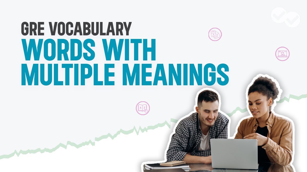 Mastering GRE Vocabulary: Words With Multiple Meanings