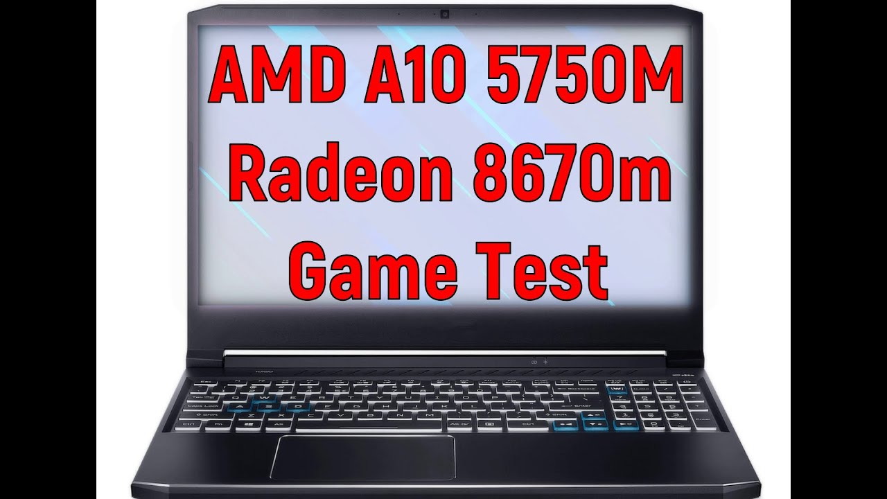 AMD A10 5750m Radeon 8670m Game Test