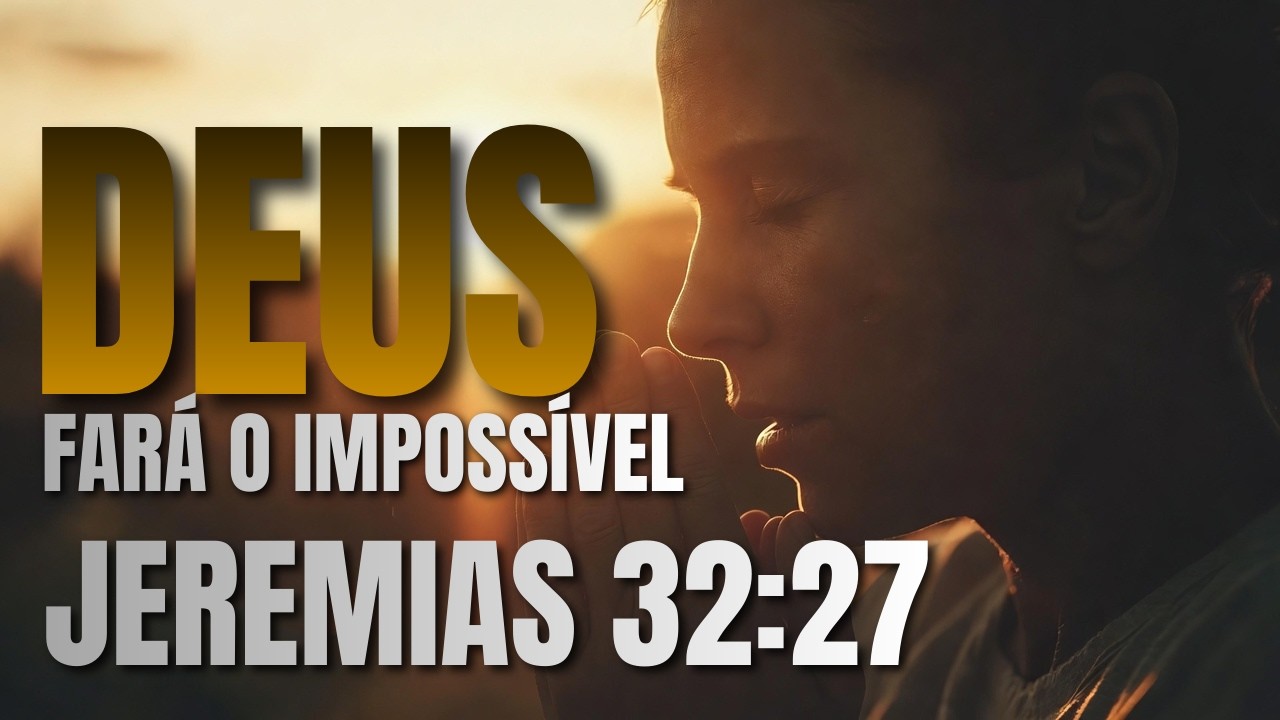 OUÇA ESTA ORAÇÃO HOJE — DEUS VAI FAZER O IMPOSSÍVEL NA SUA VIDA!