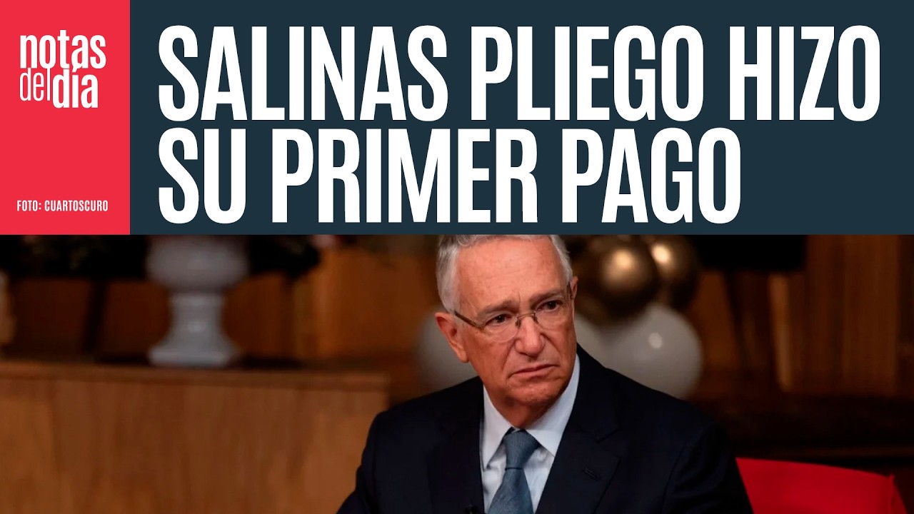 Salinas Pliego hizo su primer abono &ldquo;chiquito&rdquo;: m&aacute;s de mil 207 millones. Le quedan 17