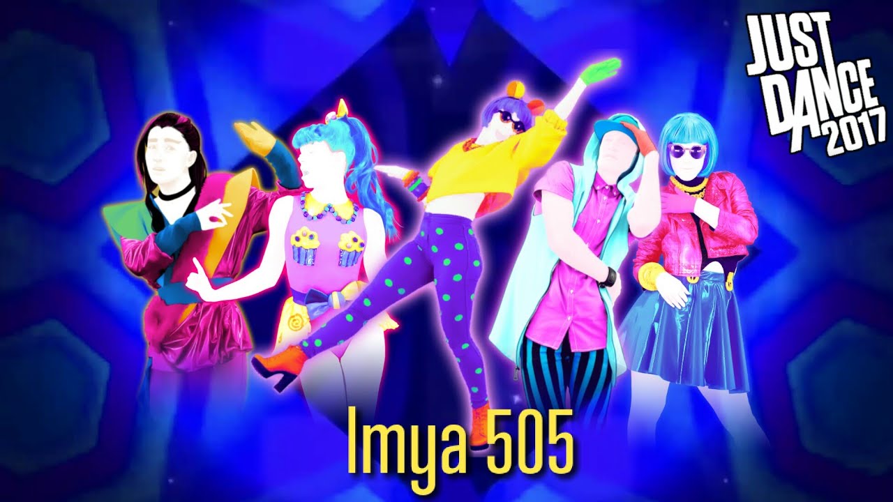 Imya 505 (mashup) - Just Dance