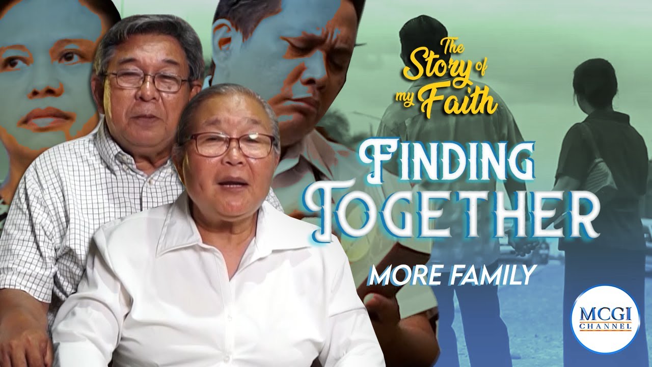 Together in finding the true Church, together in serving the Lord | Story of My Faith | MCGI