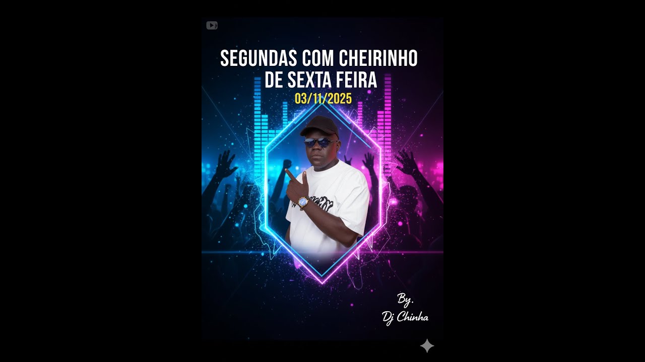 Segundas com Cheirinho de Sexta feira 03/11/2025 By. Dj Chinha