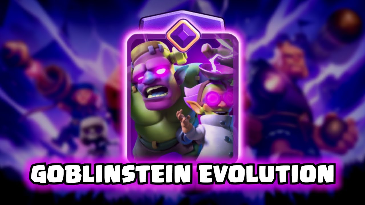 Goblinstein Evolution | Clash Royale