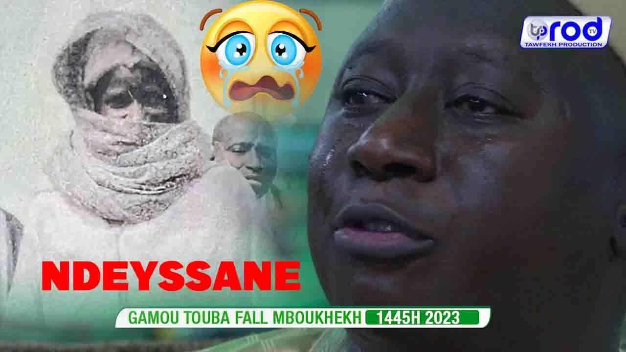 😭NDEYSSANE WAKHTANE WOU YÉMÉ CI SEYDINA MOUHAMED AK S.GANA MESSRE GAMOU TOUBA FALL MBOUKHEKH 2023