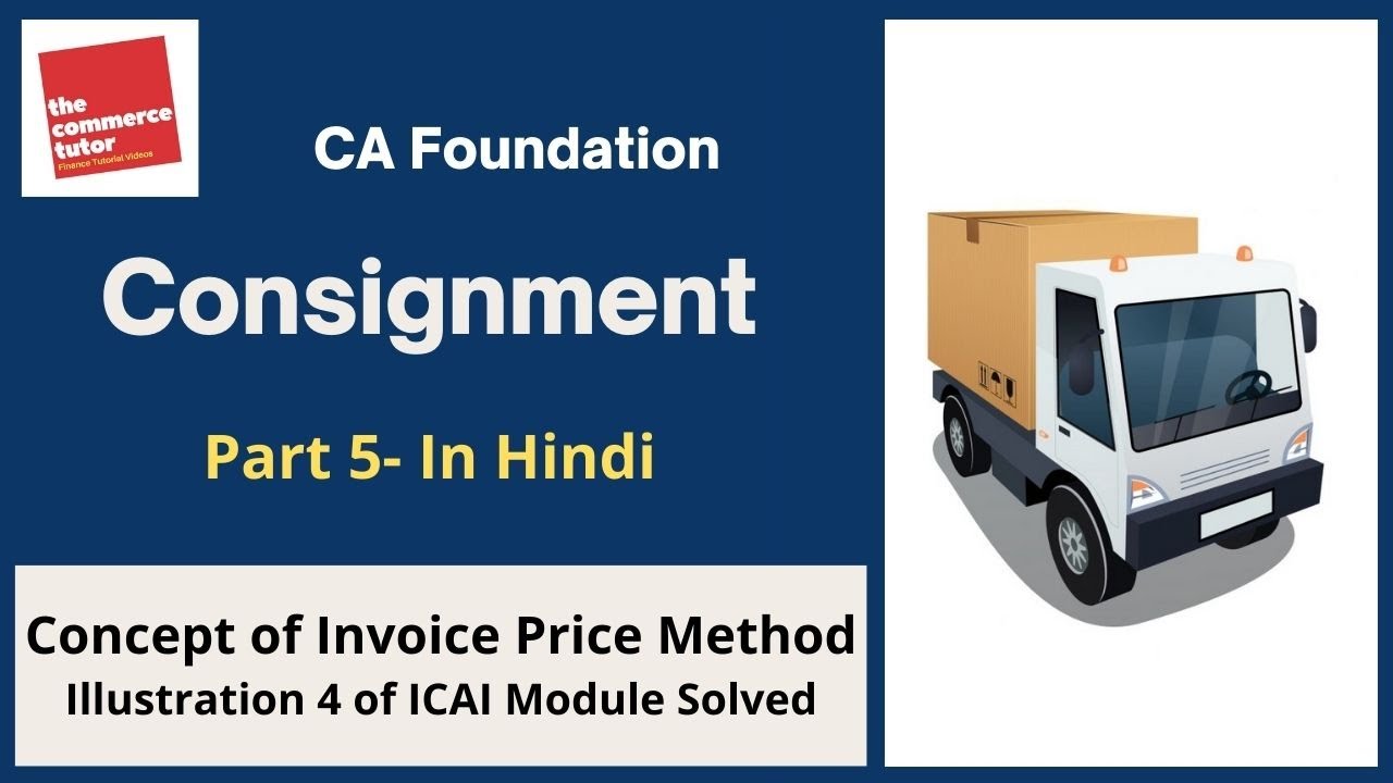 L-91 Consignment Part 5  - Invoice Price Method, Illustration 4 of Consignment | CA Foundation