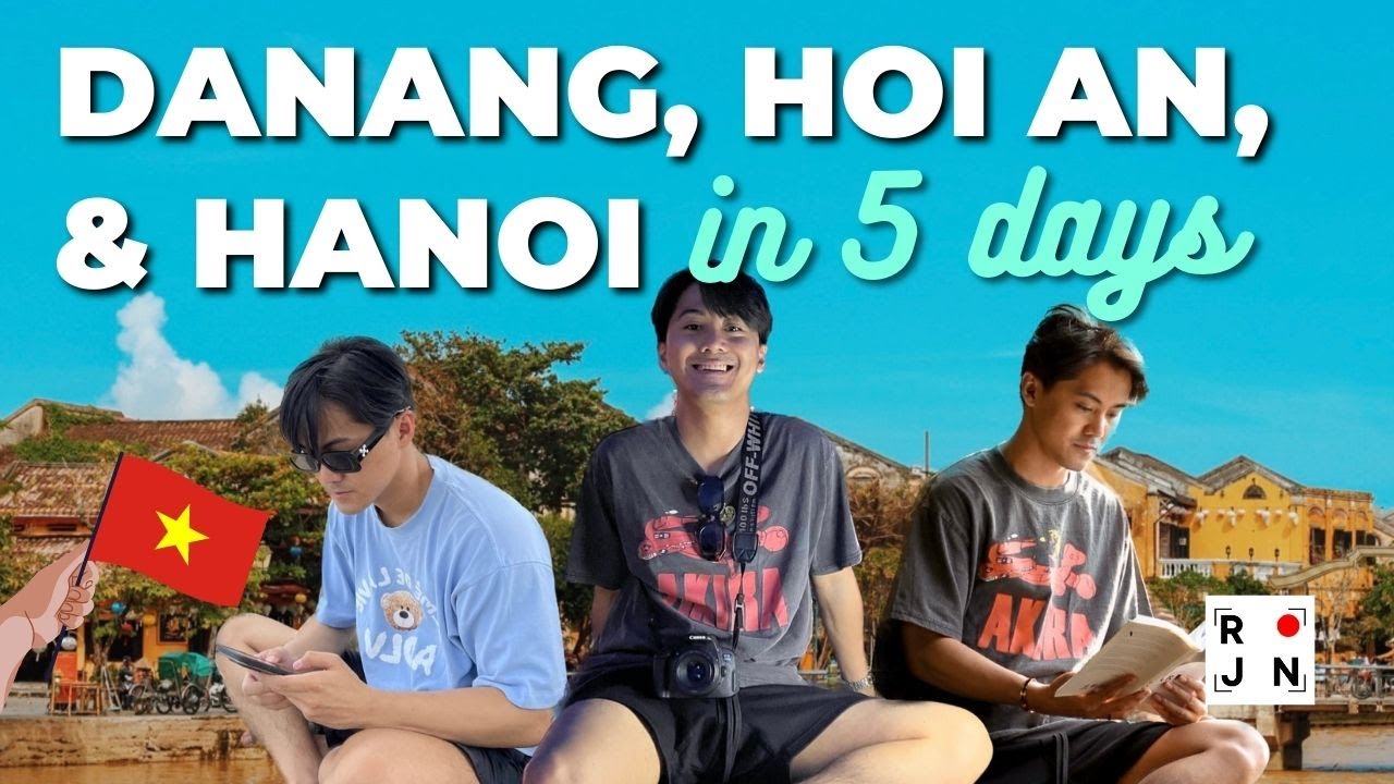 Danang, Hoi An, & Hanoi in 5 Days! | #RenoJaunts