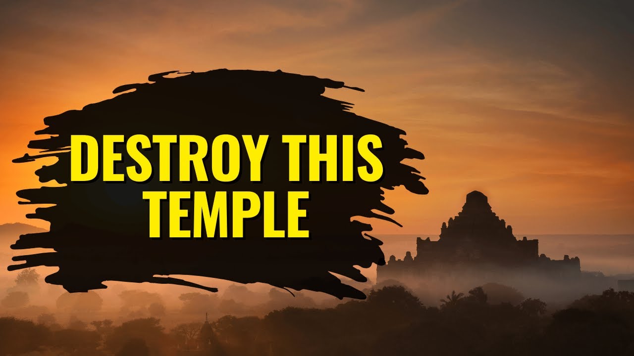DESTROY THIS TEMPLE — He Was Speaking of His Body