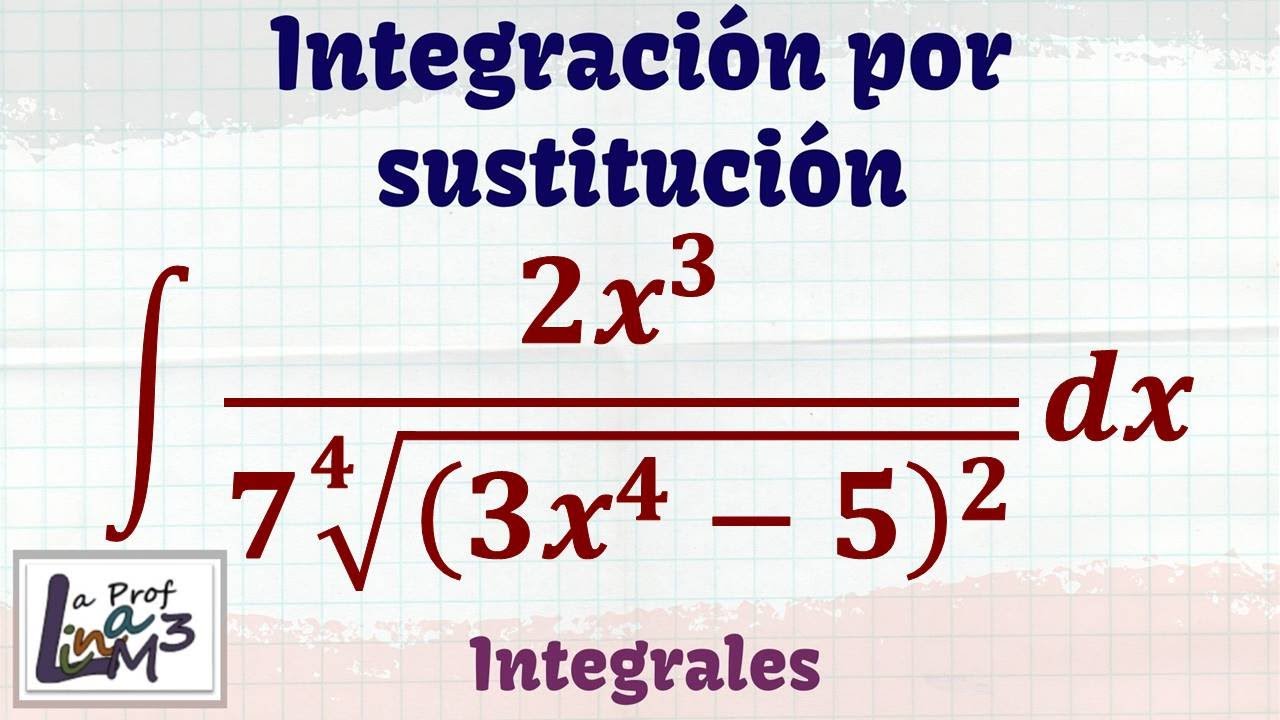 Integración por sustitución o cambio de variable | La Prof Lina M3
