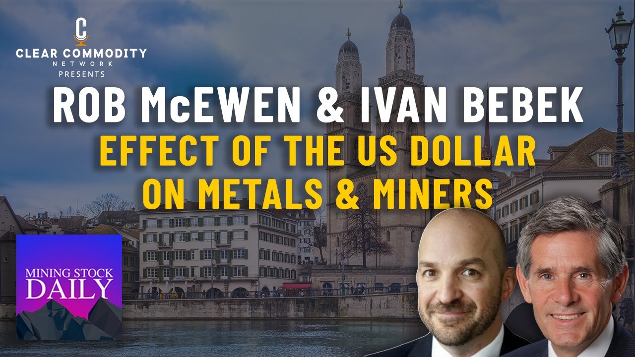 A Keynote Panel w/ Rob McEwen & Ivan Bebek on the Effects the US Dollar is Having on Metals & Miners