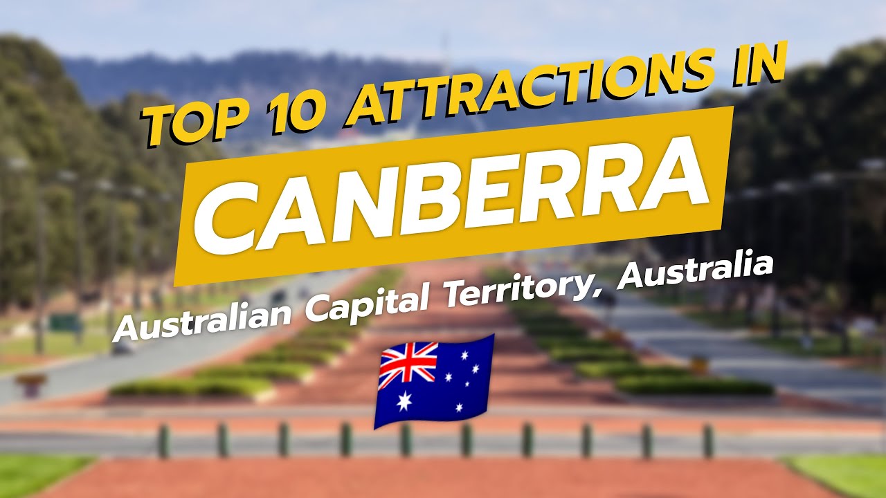 Top 10 Must-See Attractions in Canberra 🇦🇺✨