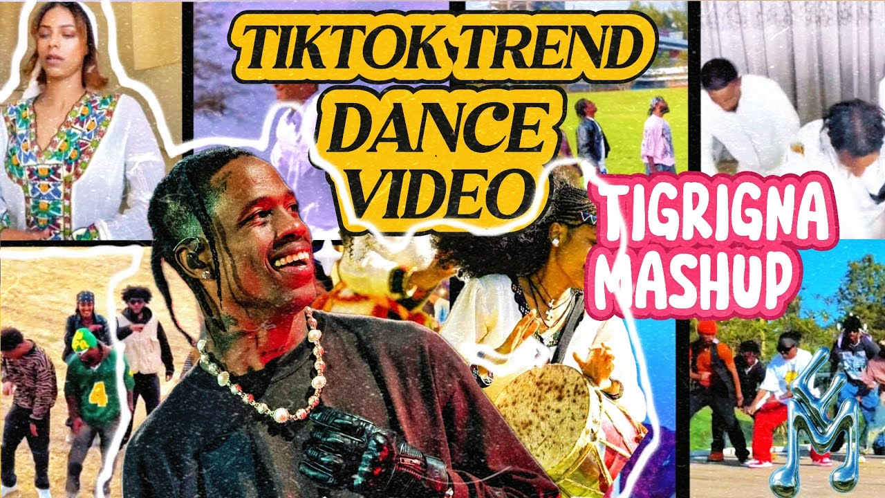 Viral TikTok Dance Trend(Travis Scott Ethiopian Tigrigna Mashup)Remix