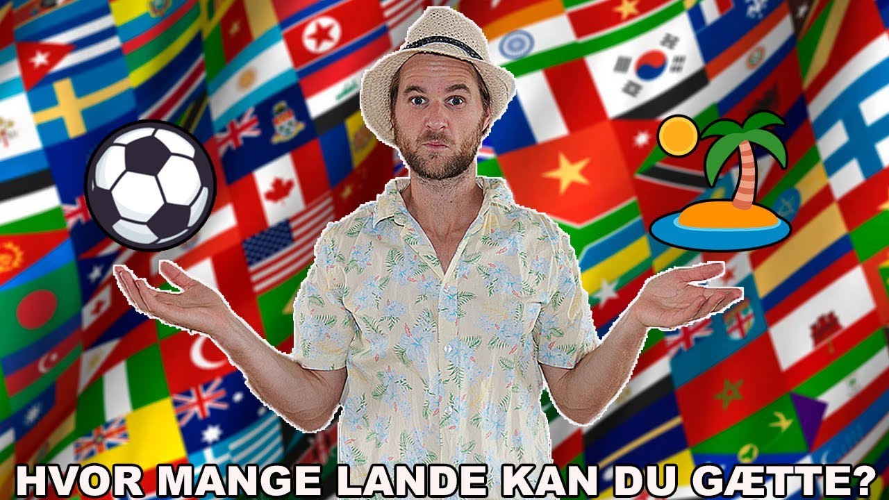 KAN DU GÆTTE ALLE LANDE?
