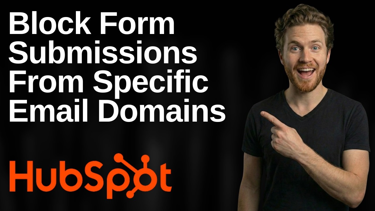How To Block Form Or Popup Form Submissions From Specific Email Domains In HubSpot (2026 Easy Guide)
