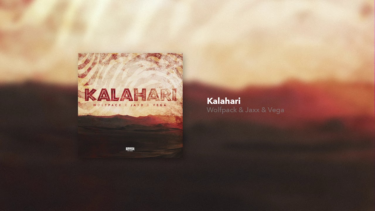 Wolfpack x Jaxx & Vega - Kalahari