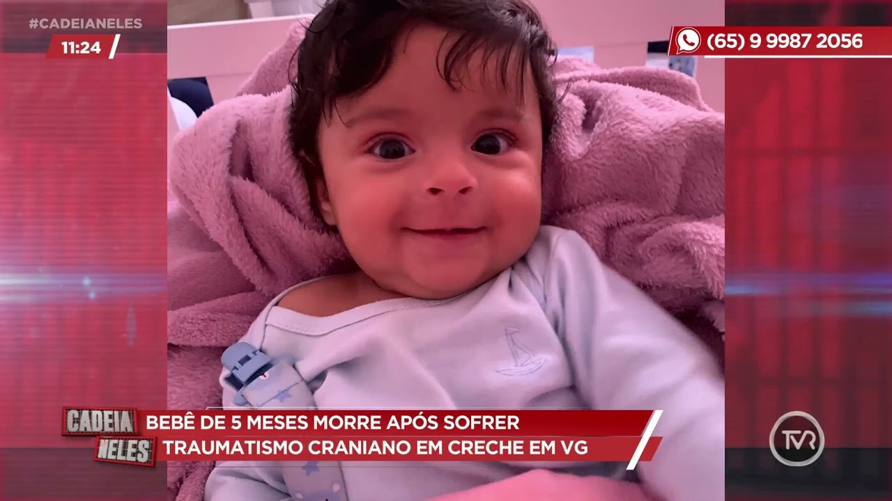 Bebê de 5 meses morre após sofrer traumatismo craniano em creche em Vg