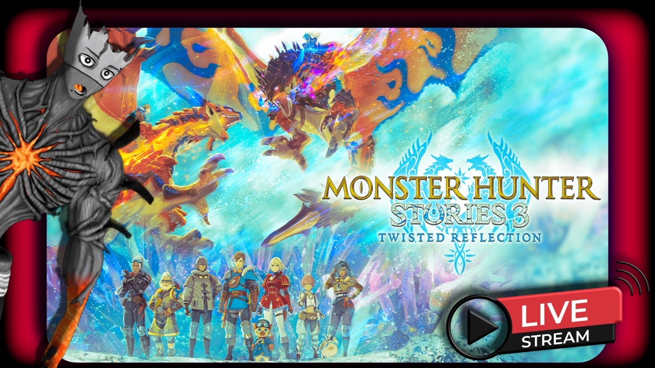 Monster Hunter Stories 3: Twisted Reflection -LIVESTREAM-