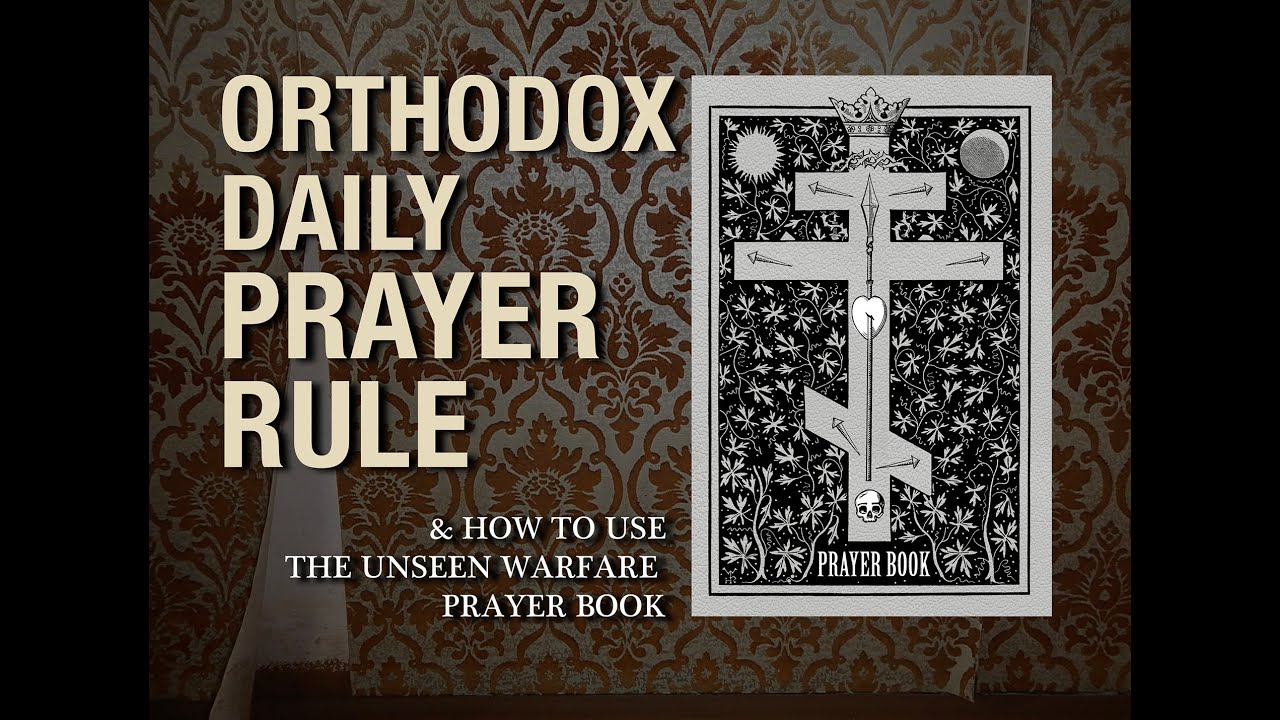 Orthodox Daily Prayer Rule and the Unseen Warfare Prayer Book