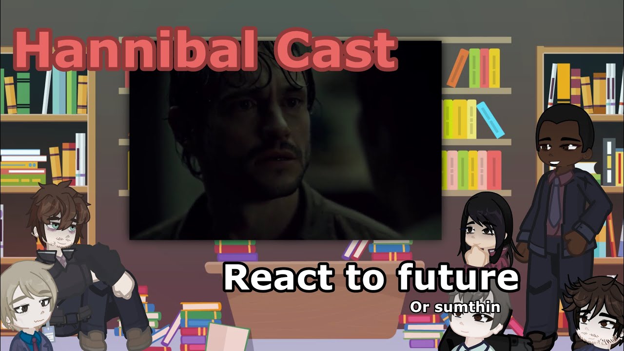 .  Hannibal FBI React to future  .  Gacha life 2 reaction video  .  Hannibal gacha  .