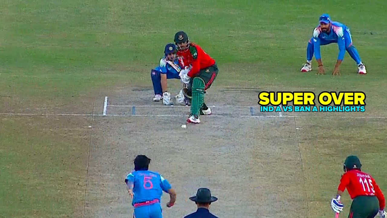Rising Asia Cup 2025 India Vs Bangladesh Match Super Over Highlights | Ind Vs Ban Match Highlights