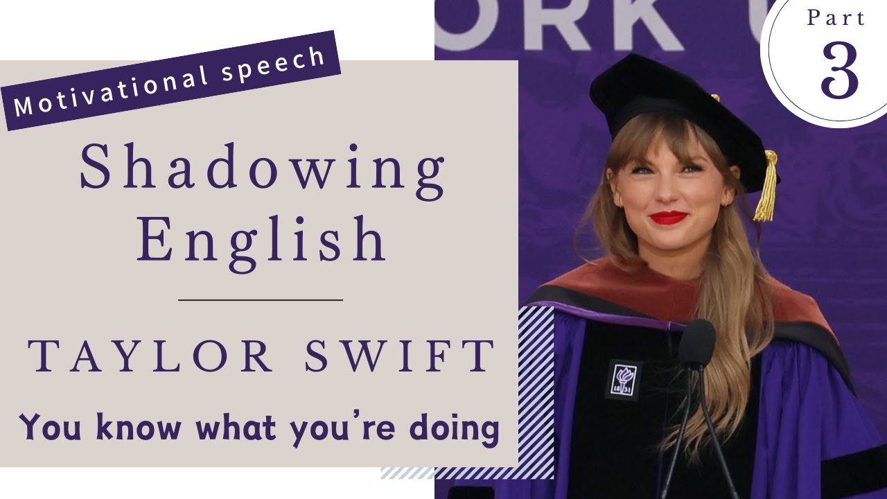 Shadowing English : Taylor Swift pt3 You know what you're doing. Motivational speech.