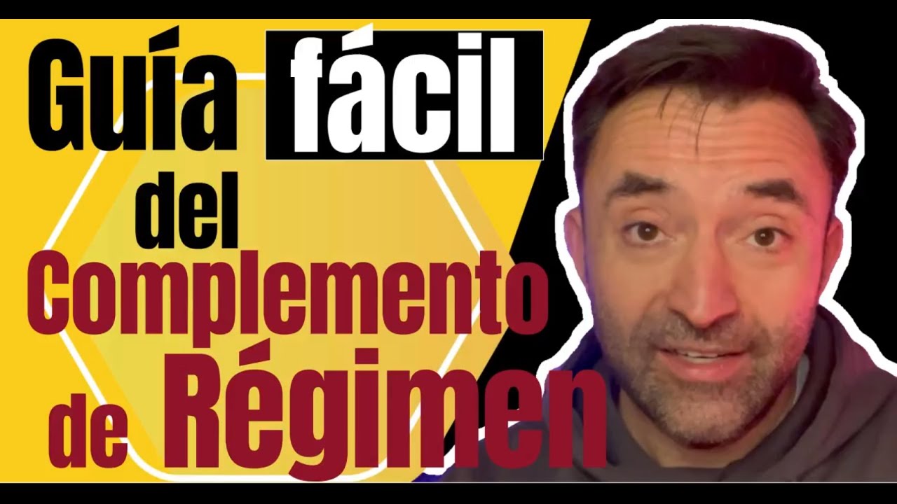 El complemento de régimen. Ahora más fácil.