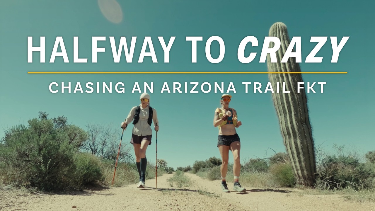 Halfway to Crazy: Chasing an Arizona Trail FKT