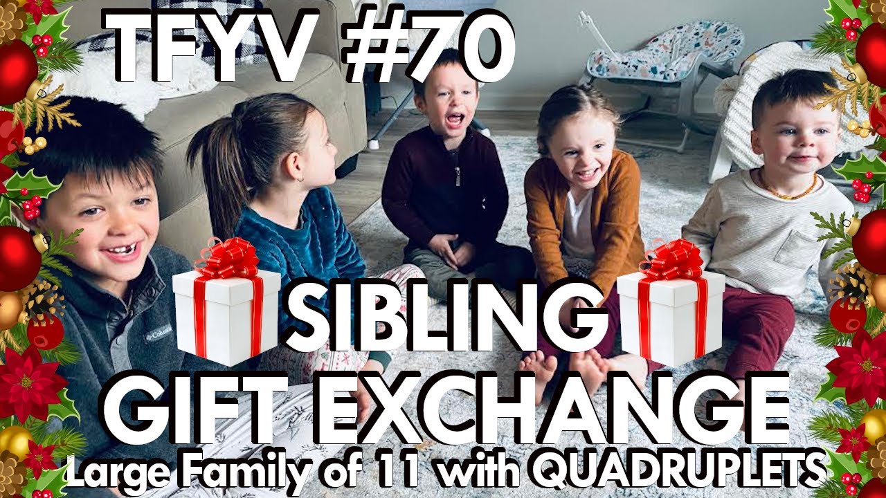 SIBLING GIFT EXCHANGE! | Large Family of 11 with QUADRUPLETS | TFYV #70
