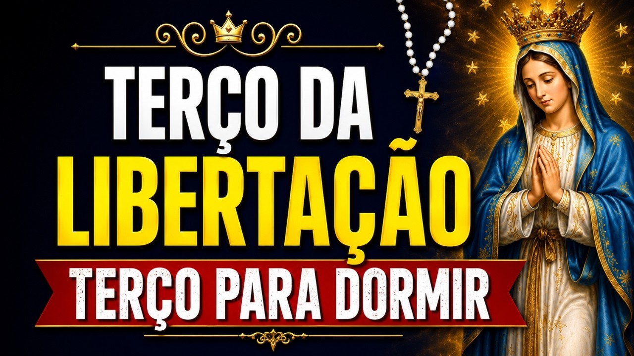TERÇO DA LIBERTAÇÃO, Amado Deus, Terço para dormir em paz