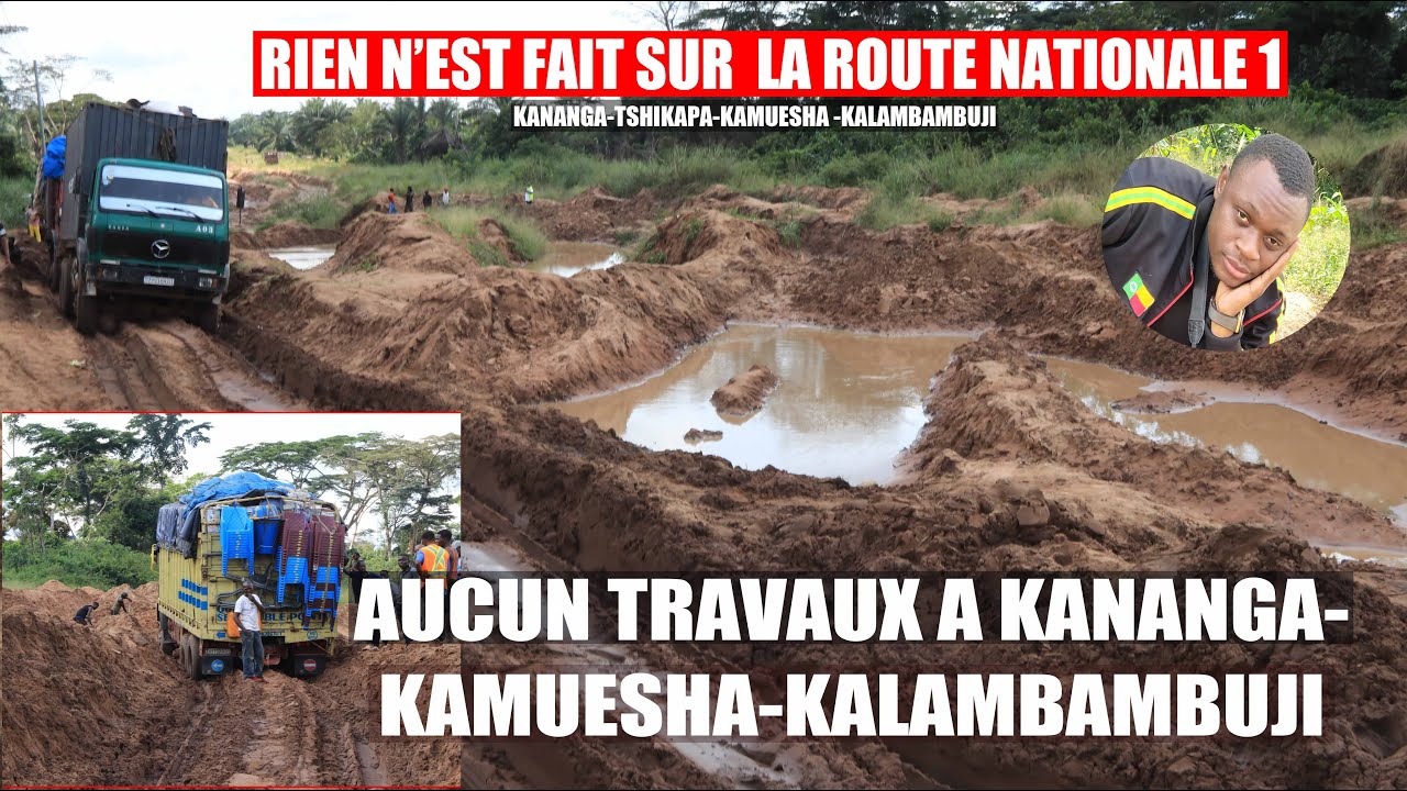 Aucun travail n'a été réalisé sur la route nationale 1 reliant Kananga, Kamuesha et Kalambambuji.