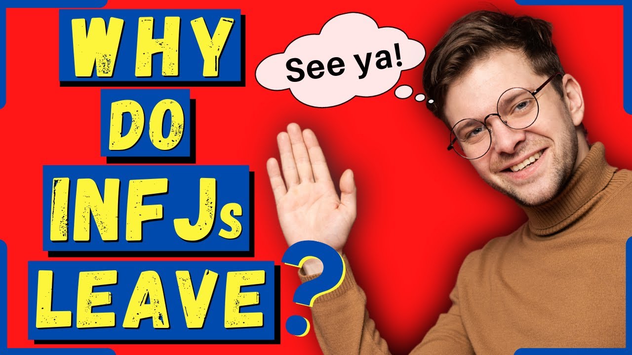 Why Do INFJs Leave Relationships? (INFJ Breakup)