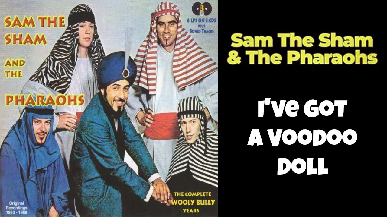 Sam The Sham & The Pharaohs - I've Got A Voodoo Doll