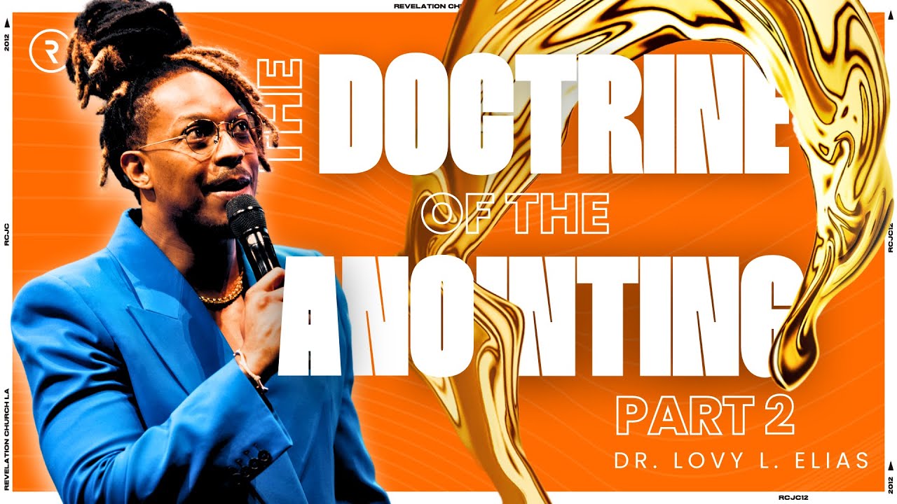 THE DOCTRINE OF THE ANOINTING PT. 2 // SUNDAY SERVICE // DR. LOVY L. ELIAS