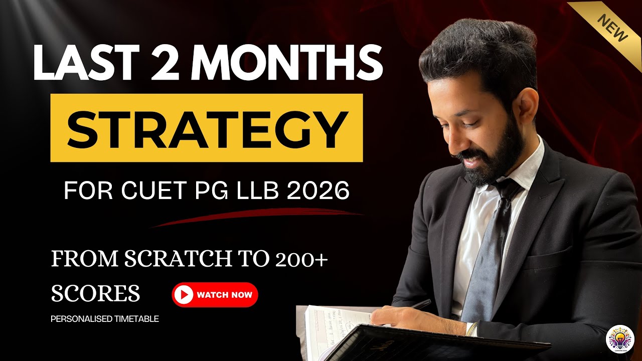 DU LLB CUET PG 2026: Last 2 Months Strategy to Crack COQP11 Last Minute Strategy That Actually Works