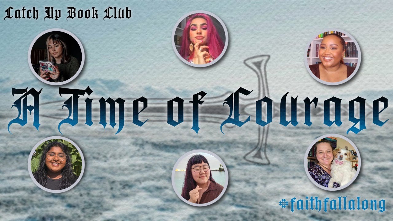 A Time of Courage 🗡️ #faithfallalong ​ 🗡️ Catch Up Book Club