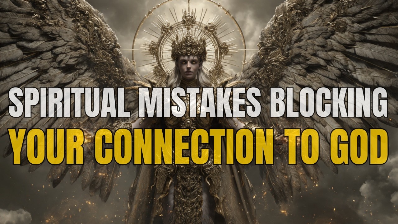 Spiritual Mistakes Blocking Your Connection to GOD (MUST WATCH)