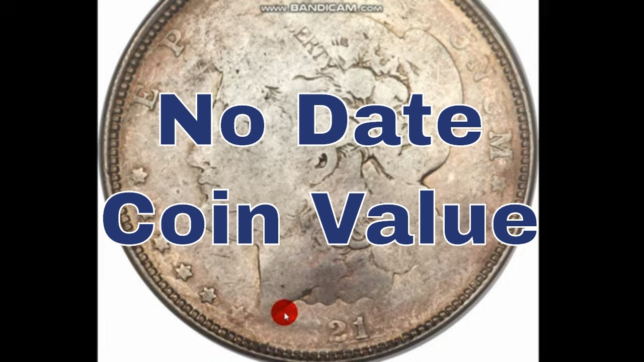 No Date Coins How Much Are They Worth? What Causes Coins To Have No Date
