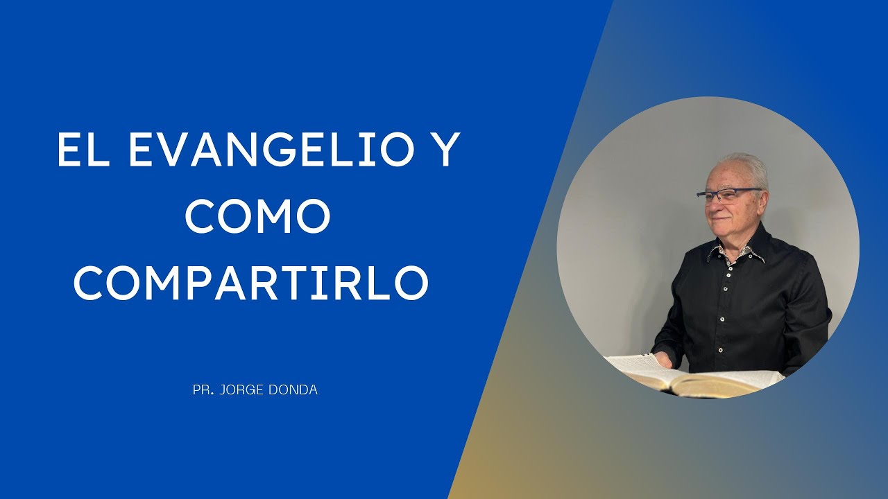 EL EVANGELIO Y COMO COMPARTIRLO