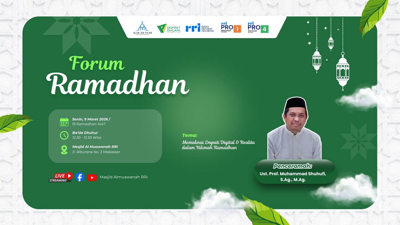 Memaknai Empati Digital & Realita dalam Hikmah Ramadhan | Forum Ramadhan - 19 Ramadhan 1447 H