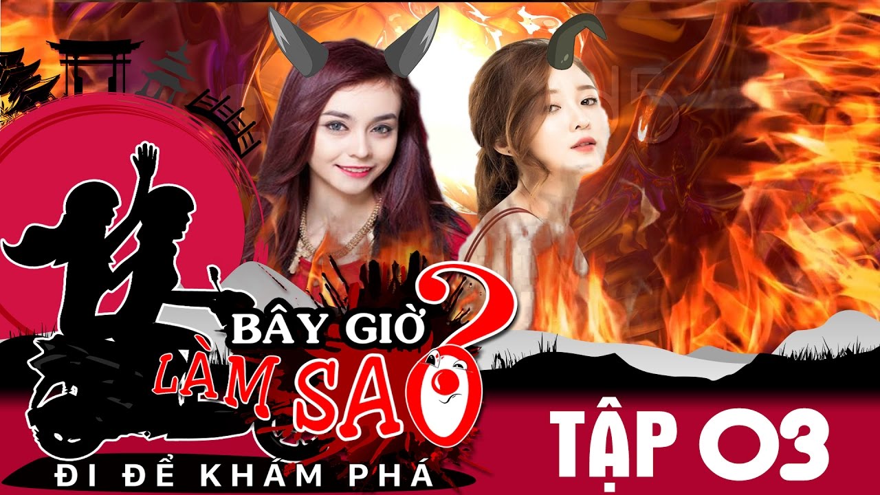 B&Acirc;Y GIỜ L&Agrave;M SAO? Đi để kh&aacute;m ph&aacute; | Tập 3 | 'Hotgirl cơm nguội' Ribi hợp t&aacute;c Mlee h&agrave;nh hạ đạo diễn