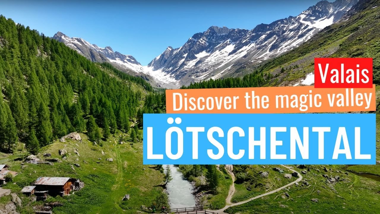 Lötschental: Discover the magic valley in the canton of Valais, Switzerland